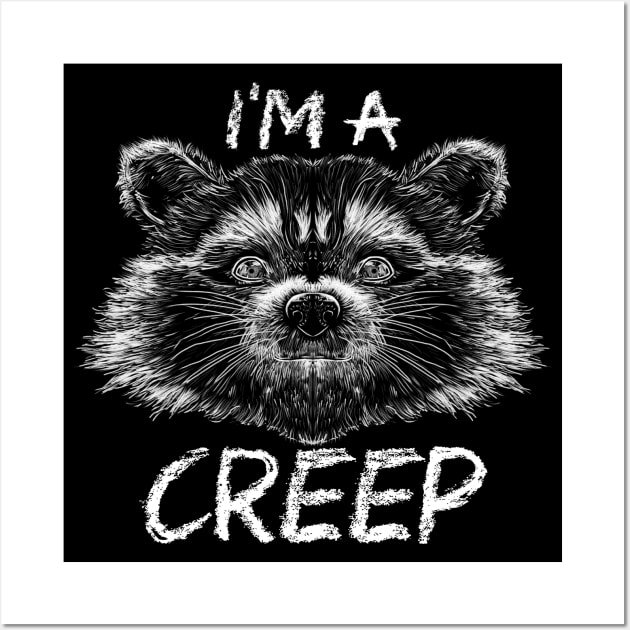 I'm a creep Wall Art by DesecrateART